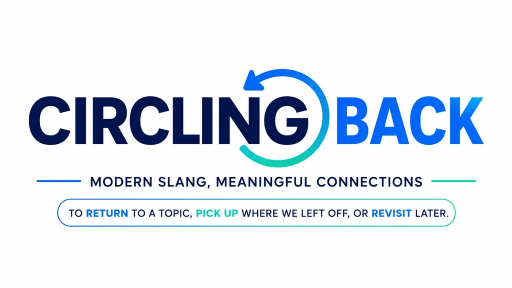 circling-back-meaning