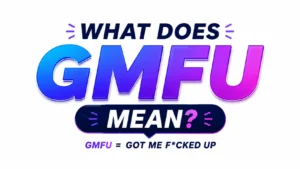 what-does-gmfu-mean