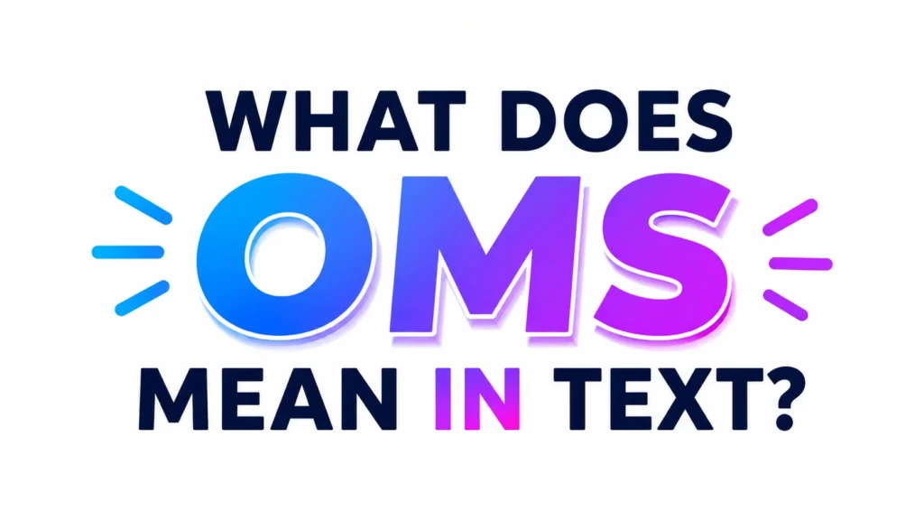 what-does-oms-mean-in-text