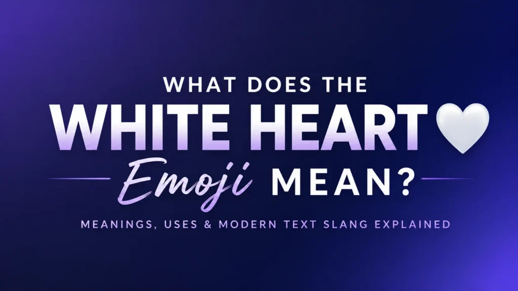 what-does-the-white-heart-emoji-mean
