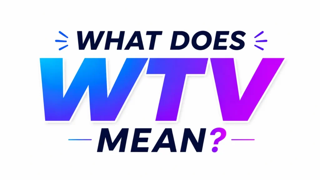 what-does-wtv-mean
