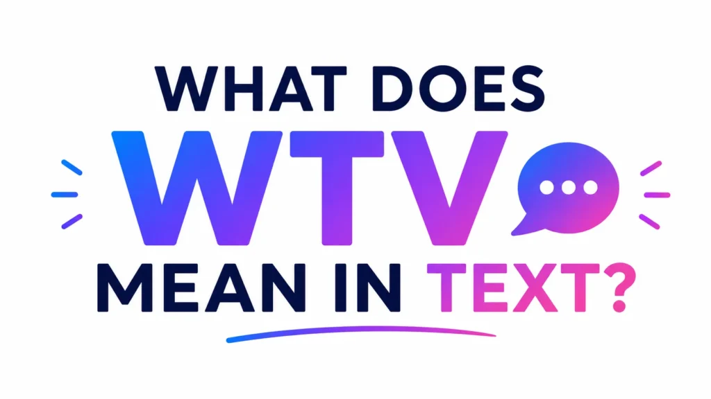 what-does-wtv-mean-in-text
