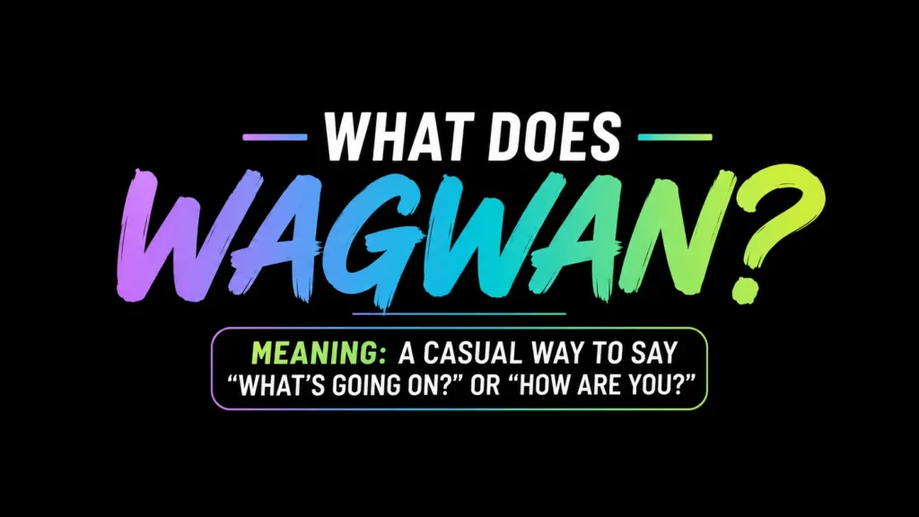 meaning-of-wagwan