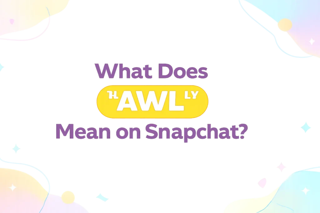 what-does-awl-mean-snapchat