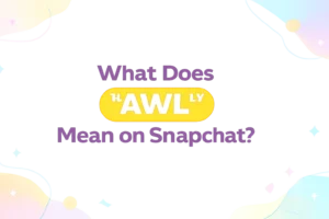 what-does-awl-mean-snapchat
