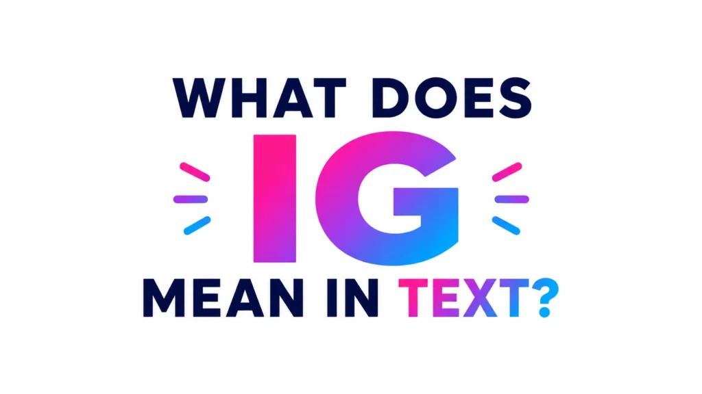 what-does-ig-mean-in-text