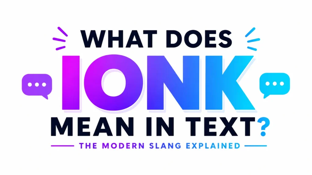 what-does-ionk-mean-in-text