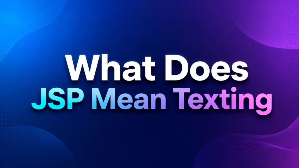 what-does-jsp-mean-texting