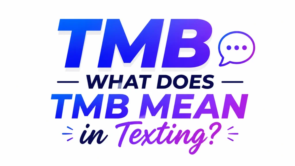 what-does-tmb-mean-in-texting