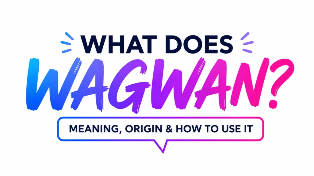 what-does-wagwan-mean