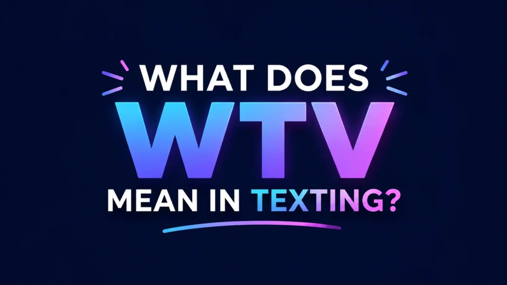 what-does-wtv-mean-in-texting