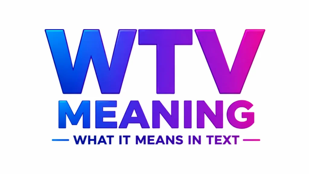 wtv-meaning